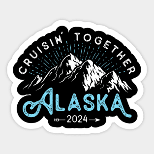 Alaska Cruise 2024 Family Friends Vacation Travel Sticker